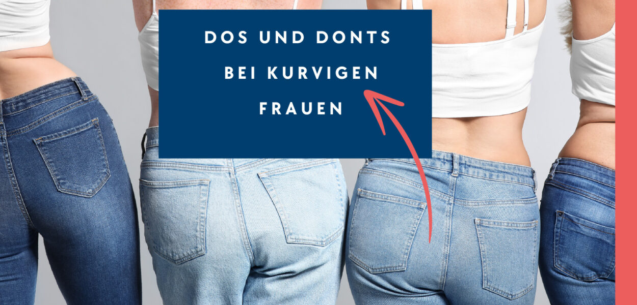 Dos und Don’ts für kurvige Frauen – So setzt du deine Kurven perfekt in Szene